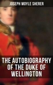 The Autobiography of the Duke of Wellington photo №1