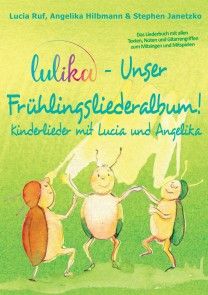 LULIKA - Unser Frühlingsliederalbum (Kinderlieder mit Lucia und Angelika, Vol. 3) Foto №1