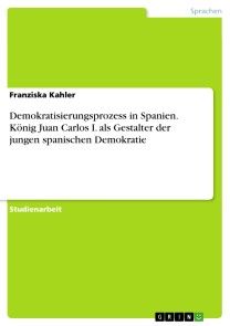 Demokratisierungsprozess in Spanien. König Juan Carlos I. als Gestalter der jungen spanischen Demokratie Foto №1