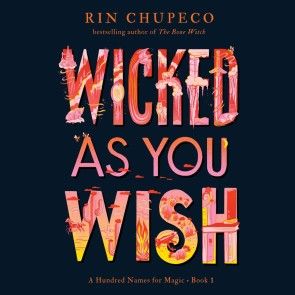 Wicked As You Wish - A Hundred Names for Magic, Book 1 (Unabridged) photo №1