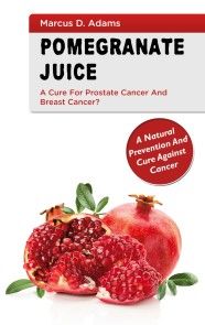 Pomgranate Juice - A Cure for Prostate Cancer and Breast Cancer? photo №1