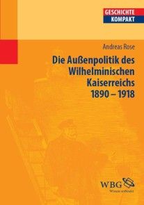 Deutsche Außenpolitik des Wilhelminischen Kaiserreich 1890-1918 photo №1