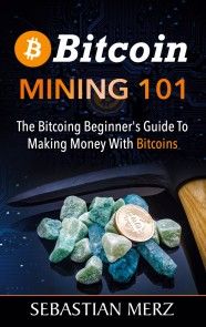 Bitcoin Mining 101 photo №1