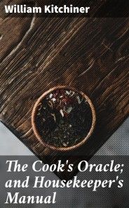 The Cook's Oracle; and Housekeeper's Manual photo №1