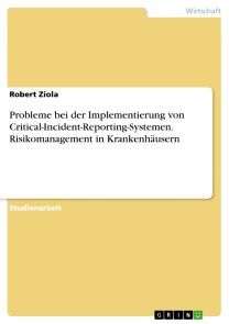 Probleme bei der Implementierung von Critical-Incident-Reporting-Systemen. Risikomanagement in Krankenhäusern Foto №1