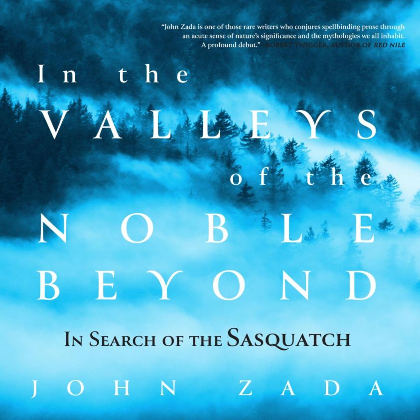 In the Valleys of the Noble Beyond - In Search of the Sasquatch (Unabridged) photo 1