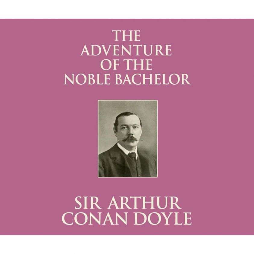 The Adventure of the Noble Bachelor (Unabridged) photo 2