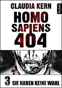 Homo Sapiens 404 Band 3: Sie haben keine Wahl Foto 2