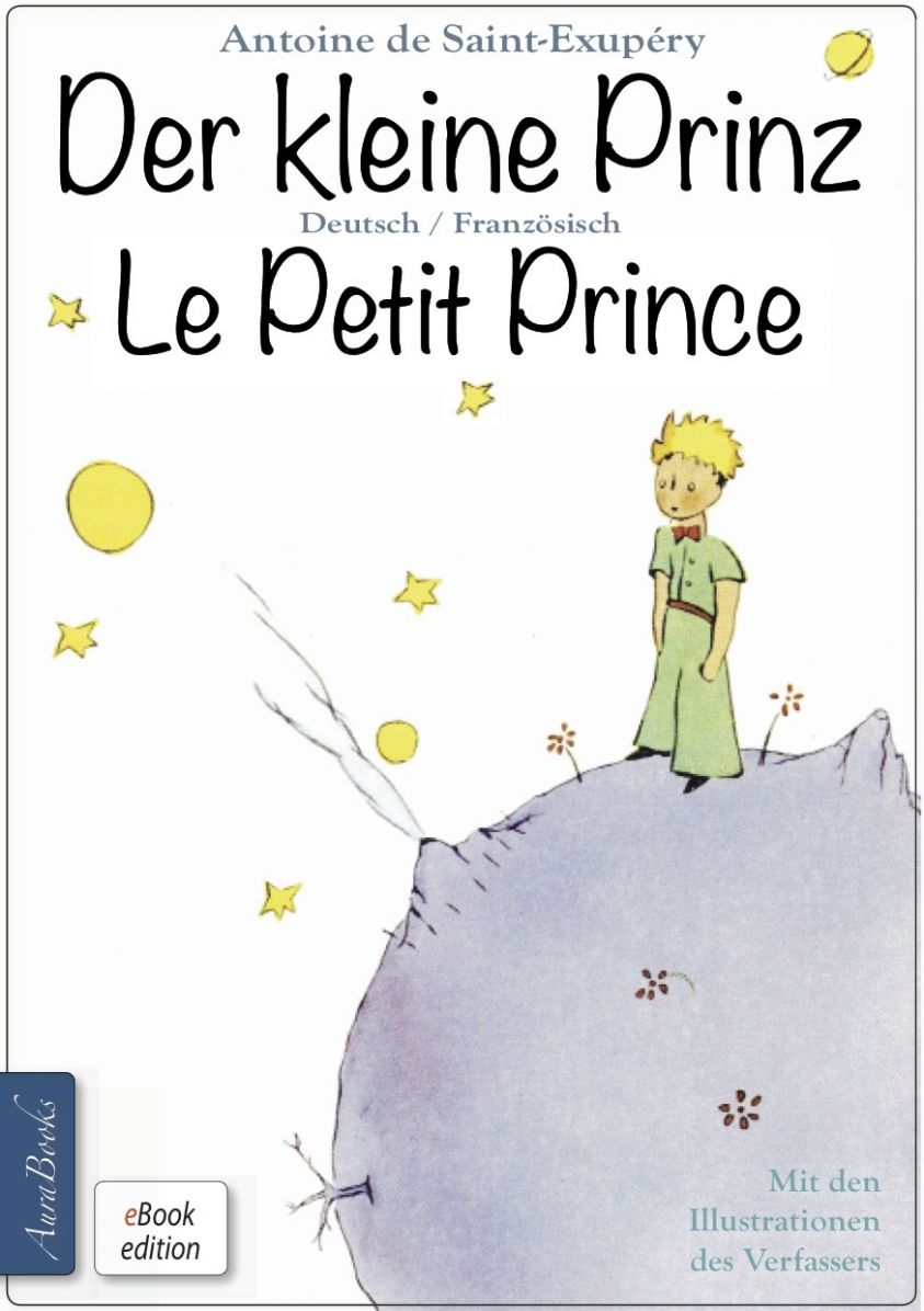 Der kleine Prinz · Le Petit Prince: Zweisprachig, mit fortlaufender Verlinkung des deutschen und französischen Textes Foto №1