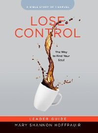 Lose Control - Women's Bible Study Leader Guide photo №1