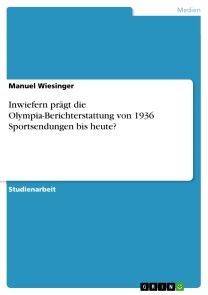 Inwiefern prägt die Olympia-Berichterstattung von 1936 Sportsendungen bis heute? Foto №1