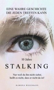 10 Jahre Stalking - Nur weil Du ihn nicht siehst, heißt es nicht, dass er nicht da ist! Foto №1