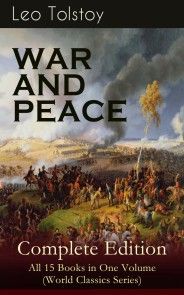 WAR AND PEACE Complete Edition - All 15 Books in One Volume (World Classics Series) photo №1