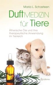 Duftmedizin für Tiere: Ätherische Öle und ihre Anwendung im Tierreich -  Gesundheit - Gesundheit & Lebenshilfe - Ratgeber - eBooks
