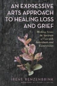 An Expressive Arts Approach to Healing Loss and Grief photo №1
