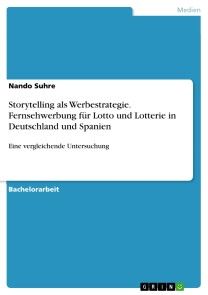 Storytelling als Werbestrategie. Fernsehwerbung für Lotto und Lotterie in Deutschland und Spanien Foto №1