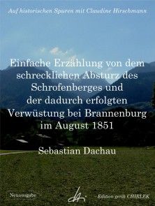 Einfache Erzählung von dem schrecklichen Absturz des Schrofenberges und der dadurch erfolgten Verwüstung bei Brannenburg im August 1851 Foto №1
