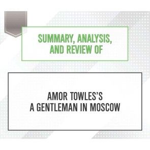 Summary, Analysis, and Review of Amor Towles's A Gentleman in Moscow photo 1