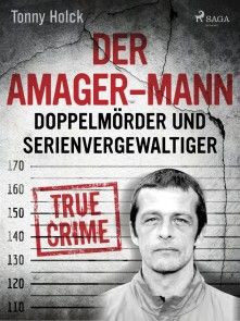 Der Amager-Mann. Doppelmörder und Serienvergewaltiger Foto №1