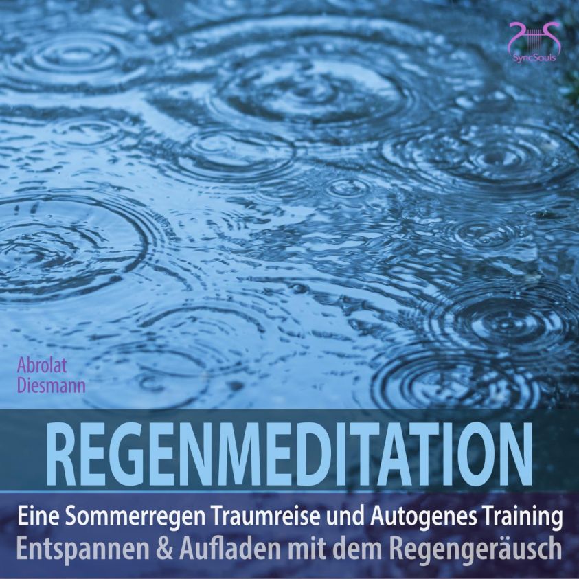 Regenmeditation - Eine Sommerregen Traumreise und Autogenes Training Foto 2