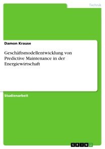 Geschäftsmodellentwicklung von Predictive Maintenance in der Energiewirtschaft Foto №1