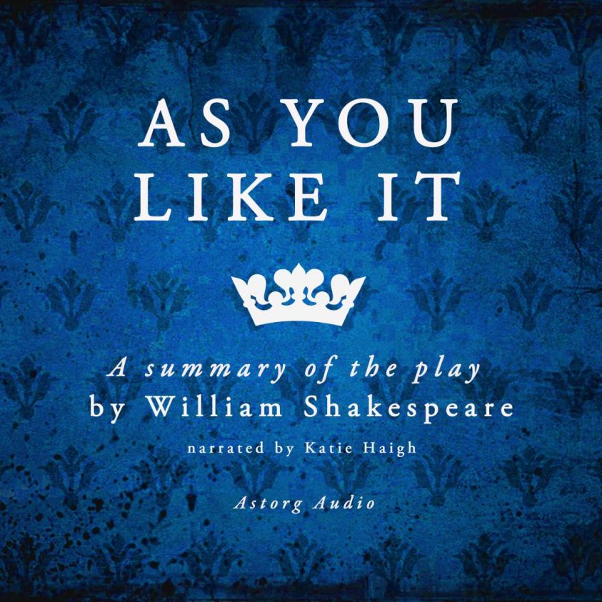 As you like it by Shakespeare, a summary of the play photo 1