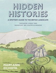 Hidden Histories: A Spotter's Guide to the British Landscape photo №1