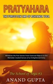 Pratyahara - The Forgotten Limb of Ashtanga Yoga photo №1