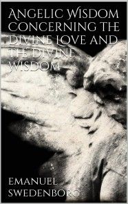Angelic Wisdom Concerning the Divine Love and the Divine Wisdom photo №1