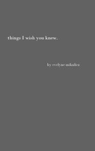 Things I Wish You Knew photo №1