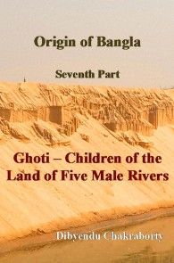 Origin of Bangla Seventh Part Ghoti Children of the Land of Five Male Rivers photo №1
