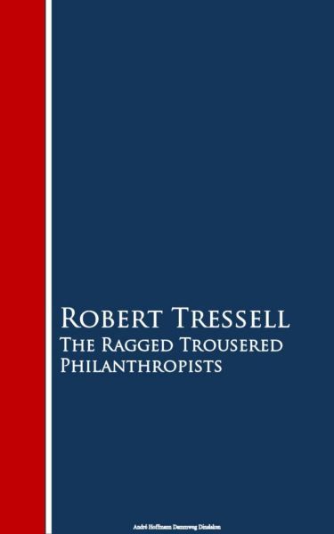 Ragged Trousered Philanderer on Twitter My favourite quote from Robert  Tressells The Ragged Trousered Philanthropists It highlights the  absurdity of handing control of natural resources vital industries and  utilities over to private