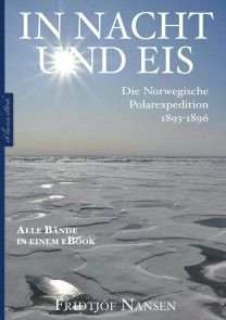 Fridtjof Nansen: In Nacht und Eis - Die Norwegische Polarexpedition 1893-1896 | Alle Bände in einem eBook Foto №1