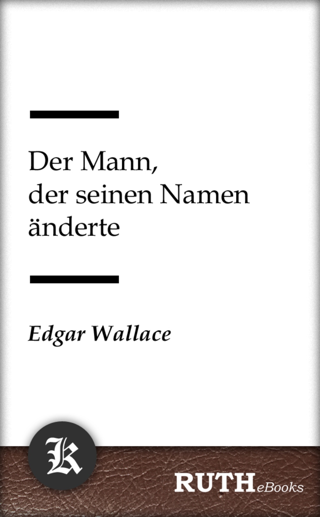 Der Mann, der seinen Namen änderte