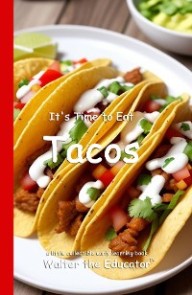 It's Time to Eat Tacos