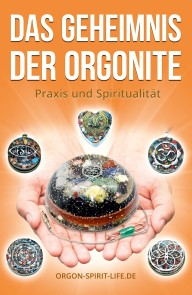 Das Geheimnis der Orgonite