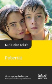 Pubertät (Bindungspsychotherapie, Bd.5)
