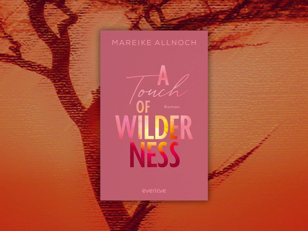 „A Touch of Wilderness“ von Mareike Allnoch