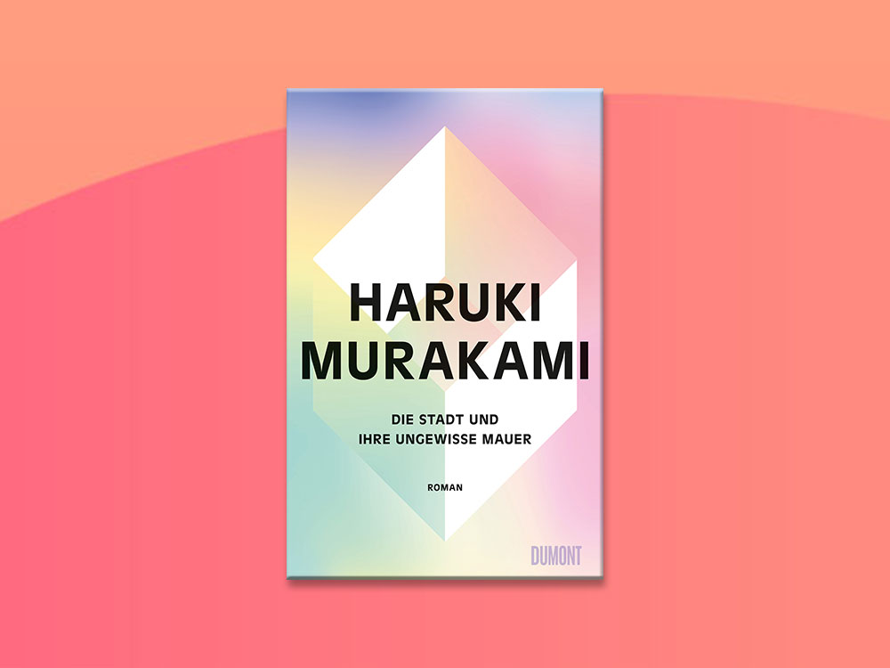 „Die Stadt und ihre ungewisse Mauer“ von Haruki Murakami