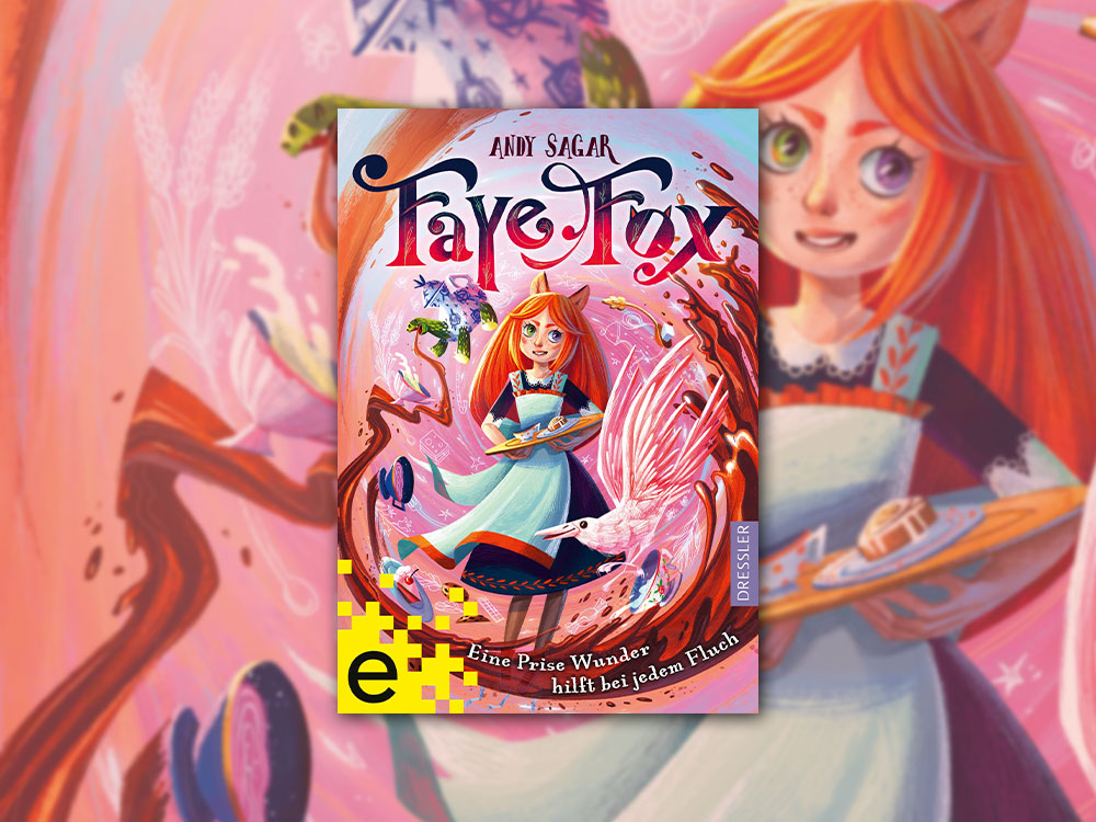 „Faye Fox – Eine Prise Wunder hilft bei jedem Fluch“ von Andy Sagar