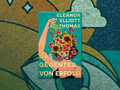 „Das Gegenteil von Erfolg“ von Eleanor Elliott Thomas