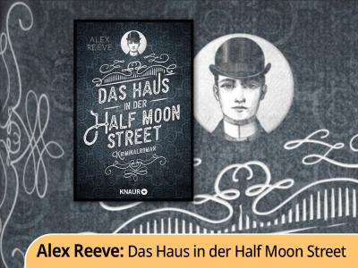 „Das Haus in der Half Moon Street“ von Alex Reeve