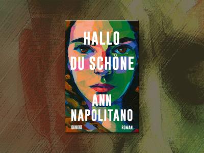 „Hallo, du Schöne“ von Ann Napolitano