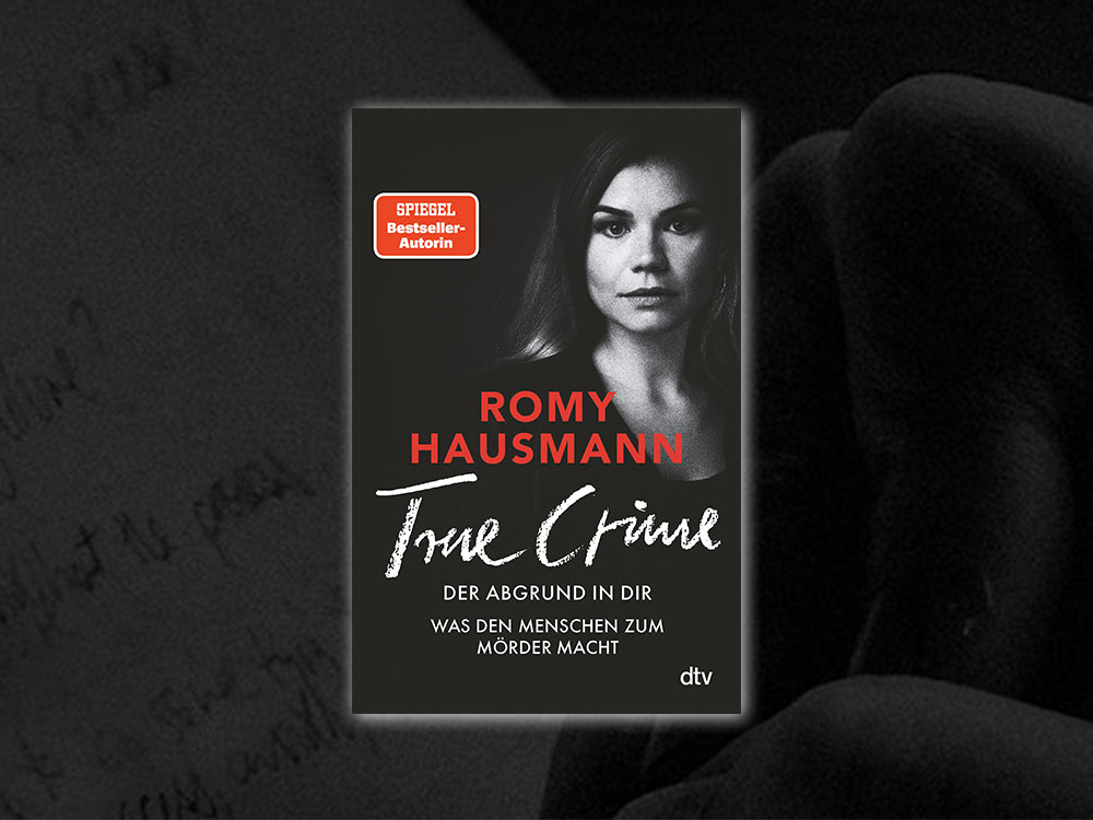 „True Crime – Der Abgrund in dir – Was den Menschen zum Mörder macht“ von Romy Hausmann