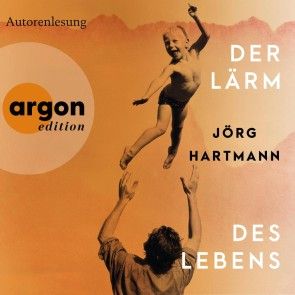 Der Lärm des Lebens - Jörg Hartmann