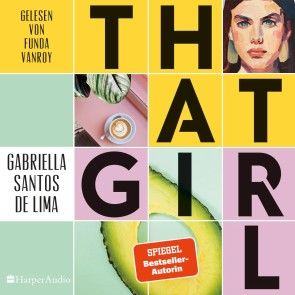 That Girl (ungekürzt) - Gabriella Santos de Lima