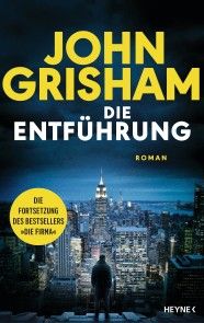 Die Entführung - John Grisham